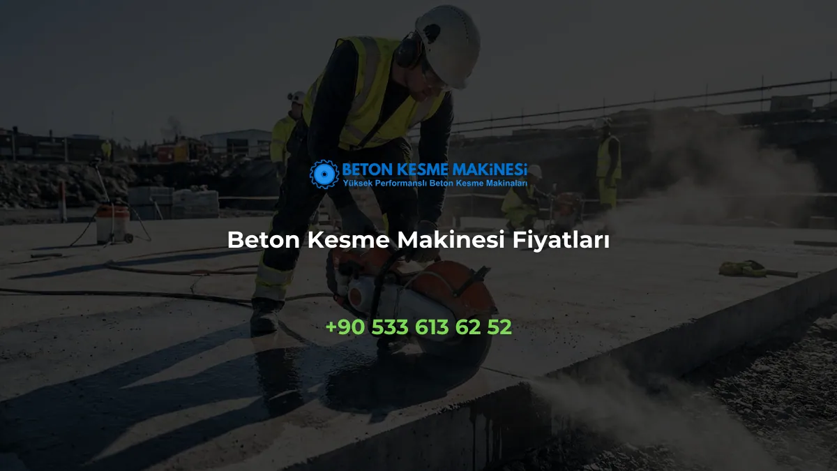 Beton Kesme Makinesi Fiyatları